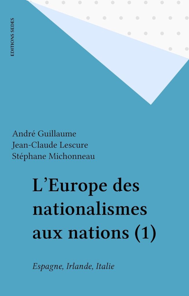 L'Europe des nationalismes aux nations (1)- Espagne, Irlande, Italie