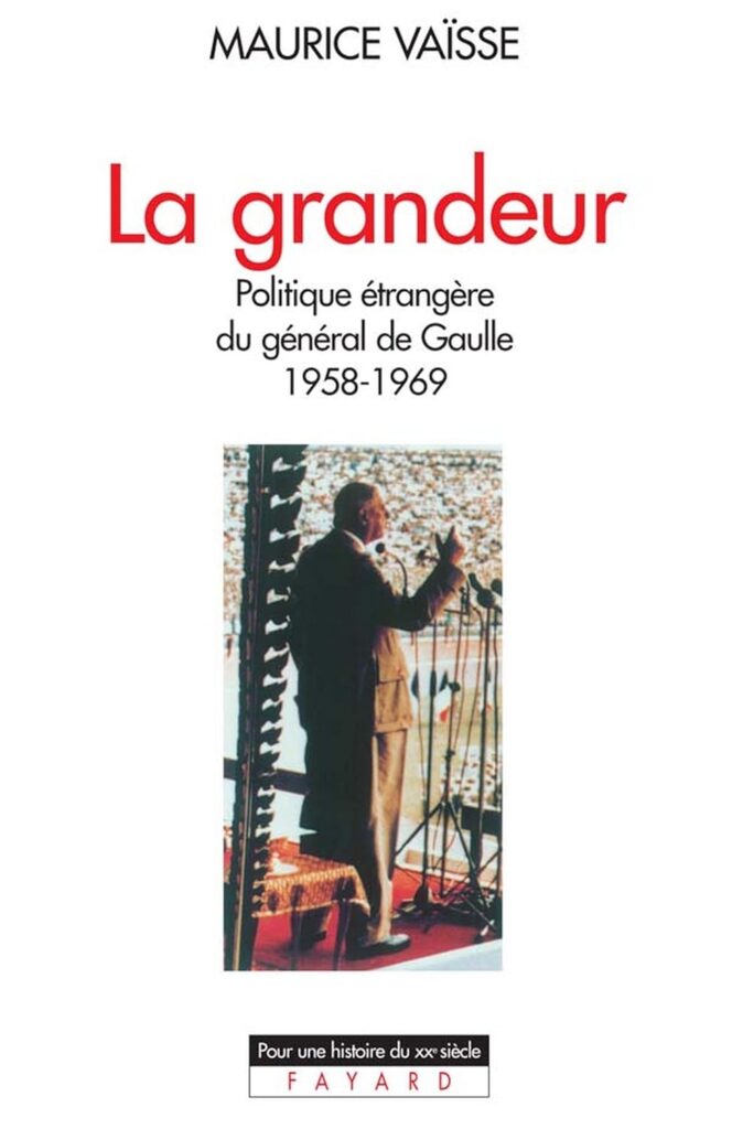 La Grandeur : Politique étrangère du général de Gaulle (1958-1969)