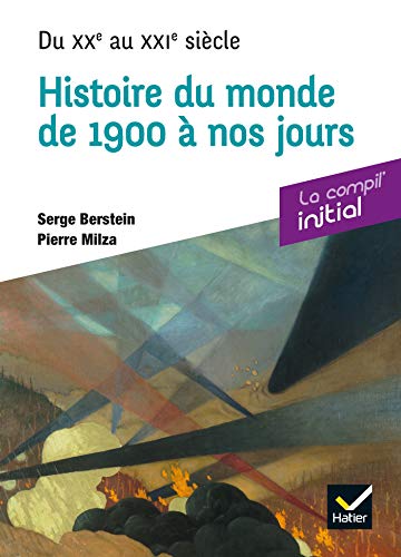 Histoire du monde de 1900 à nos jours - Serge Berstein, Olivier Milza, Yves Gauthier, Jean Guiffan