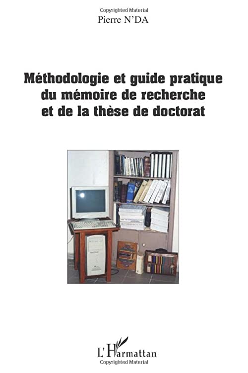 Méthodologie et guide pratique du mémoire de recherche et de recherche