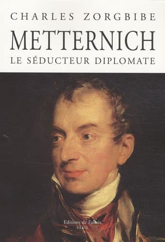 Metternich, le séducteur diplomate