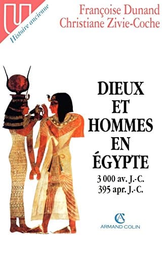 Françoise Dunand, Christiane Zivie-Coche, Dieux et hommes en Egypte : 3000 av. J-C 395 apr. J.-C, Cybele, 2006
