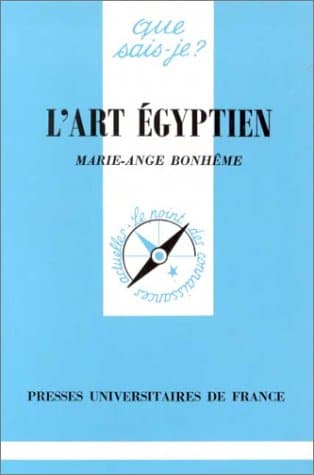 Marie-Ange Bonhême, L'art égyptien, Que sais-je ?, 1992