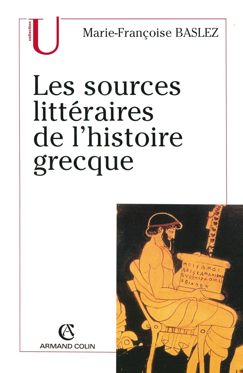 Marie-Françoise Baslez, Les sources littéraires de l'histoire grecque, Armand Colin, 2003