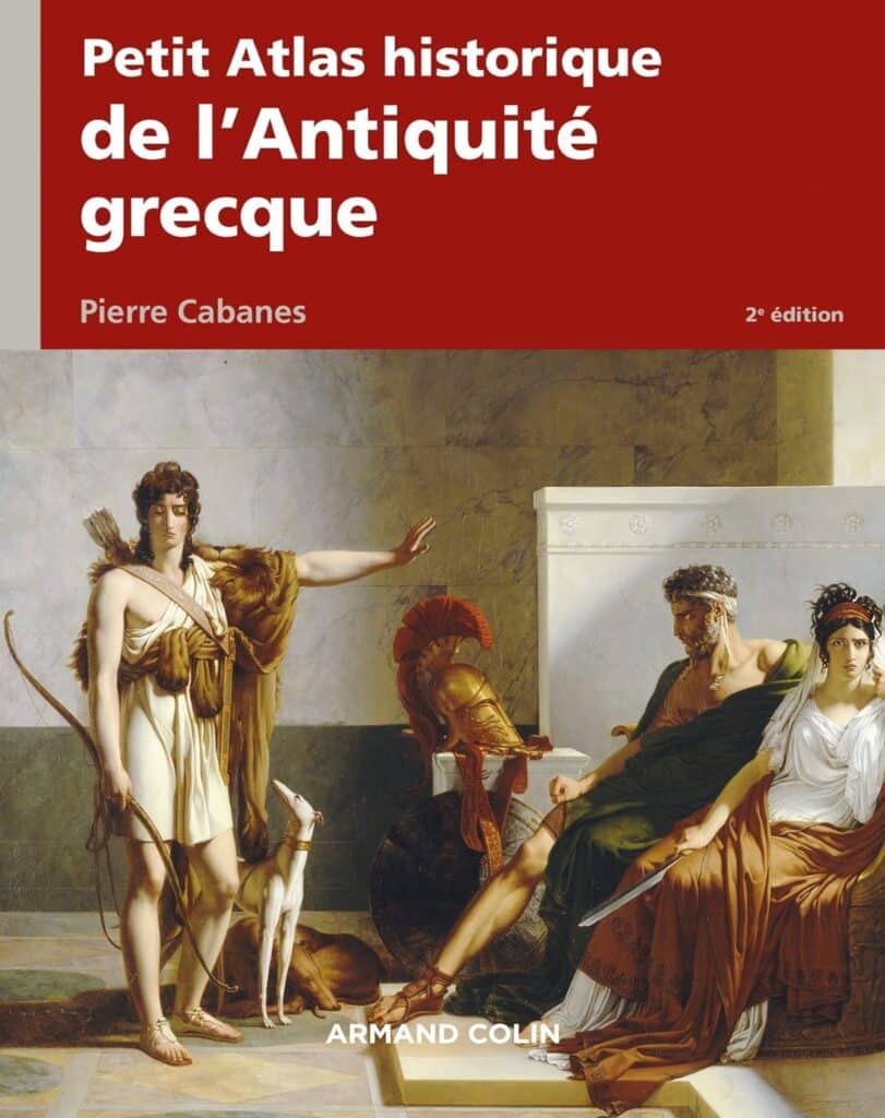 Pierre Cabanes, Petit atlas historique de l'Antiquité grecque, Armand Colin, 2016